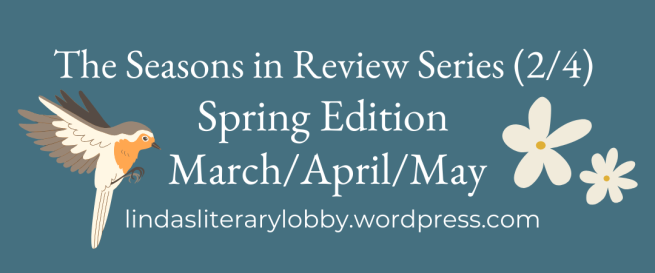The Seasons in Review Series (2/4): What I Read and Blogged About This Spring (March, Apr, May) 💛